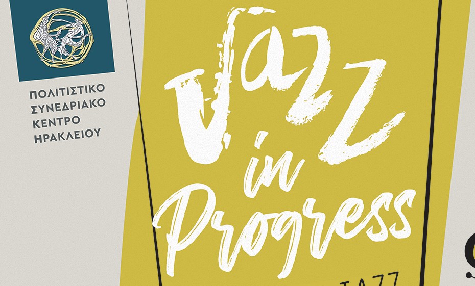 Αυλαία την Δευτέρα 13/09 για το Heraklion Jazz Festival 2021 - Jazz in Progress